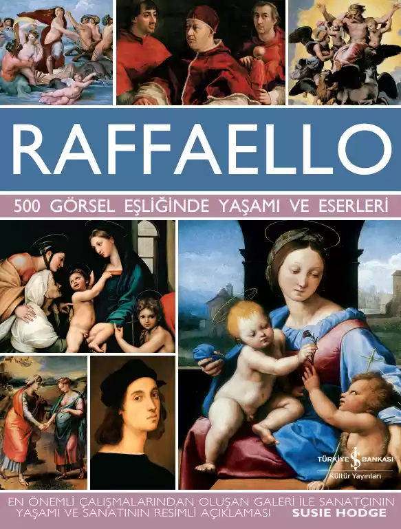 Raffaello – 500 Görsel Eşliğinde Yaşamı Ve Eserleri kapağı