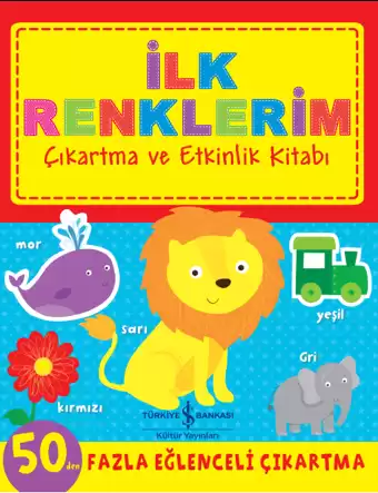 İlk Renklerim Çıkartma Ve Etkinlik Kitabı kapağı