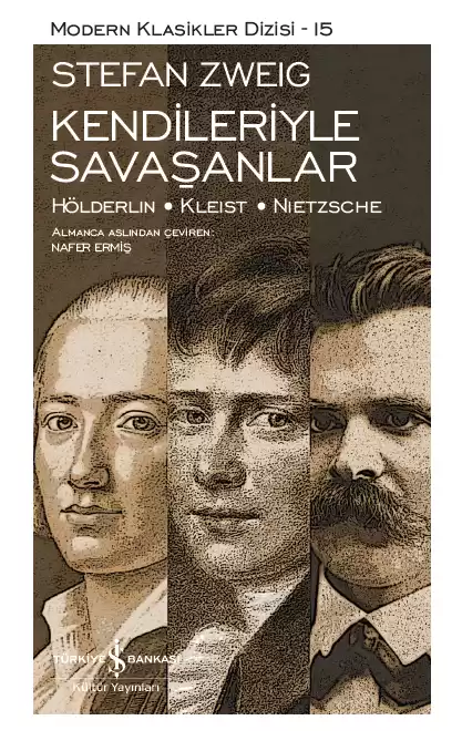 Kendileriyle Savaşanlar / Hölderlin – Kleist – Nietzsche – Sert Kapak kapağı
