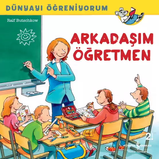 Dünyayı Öğreniyorum – Arkadaşım Öğretmen kapağı