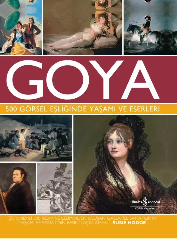 Goya – 500 Görsel Eşliğinde Yaşamı ve Eserleri kapağı