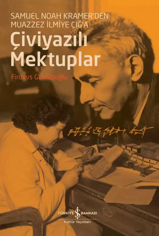 Çiviyazılı Mektuplar – Samuel Noah Kramer’den Muazzez İlmiye Çığ’a kapağı