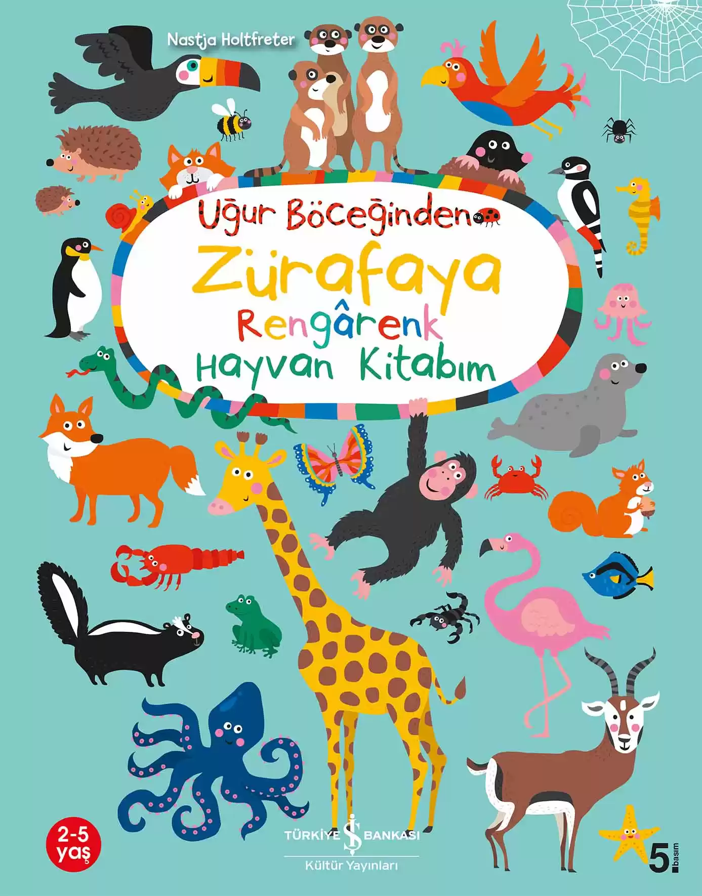 Uğur Böceğinden Zürafaya Rengârenk Hayvan Kitabım kapağı