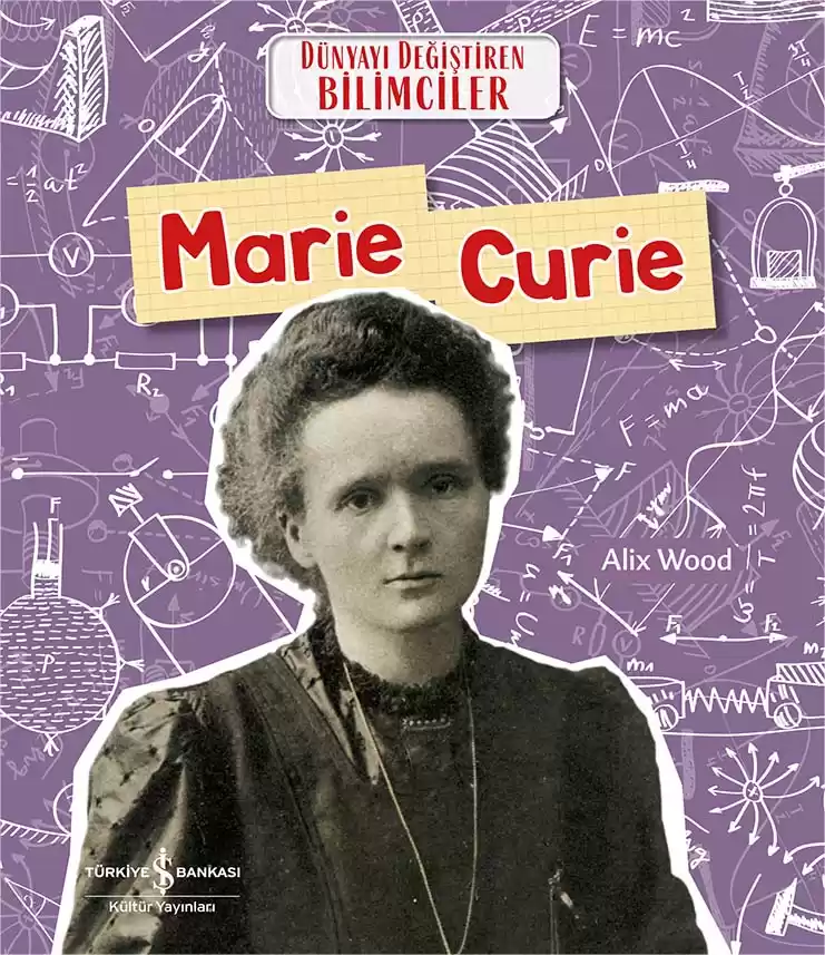 Marie Curie Dünyayı Değiştiren Bilimciler kapağı