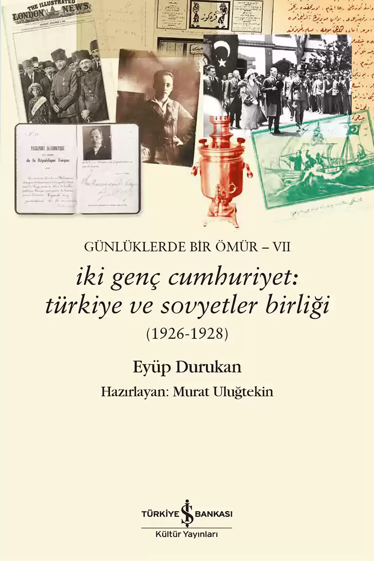 Günlüklerde Bir Ömür- VII – İki Genç Cumhuriyet: Türkiye Ve Sovyetler Birliği (1926-1928) kapağı