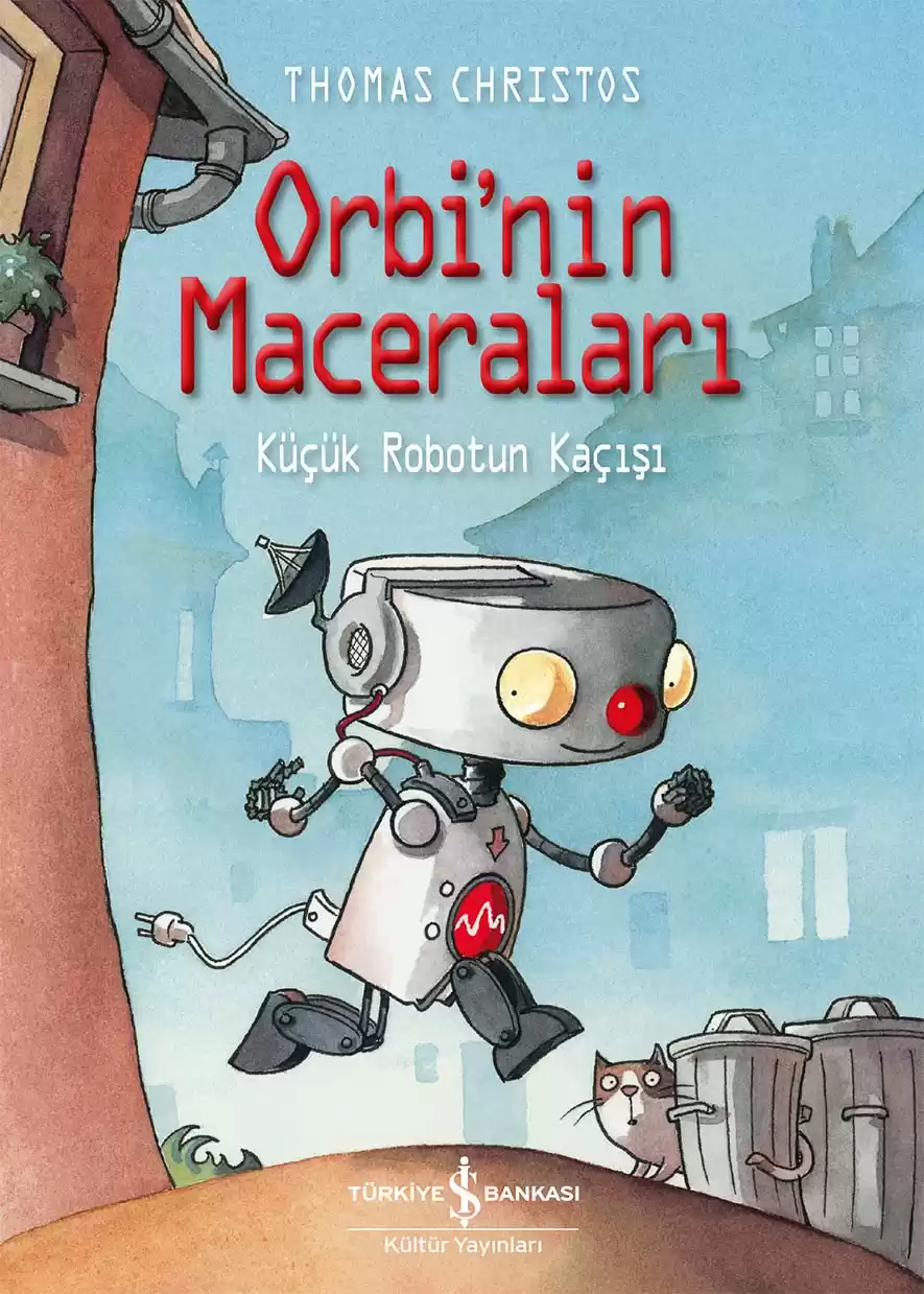 Orbi’nin Maceraları – Küçük Robotun Kaçışı kapağı