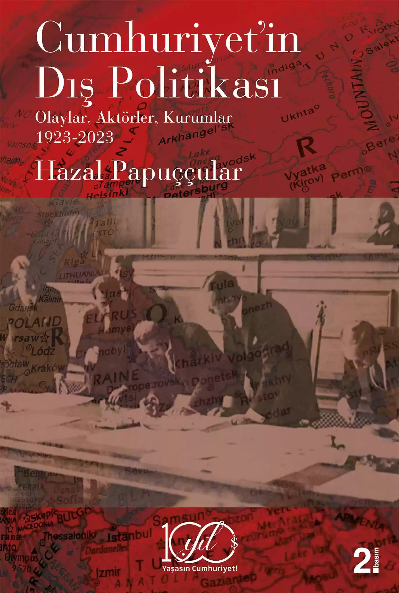 Cumhuriyet’in Dış Politikası – Olaylar, Aktörler, Kurumlar 1923-2023 kapağı