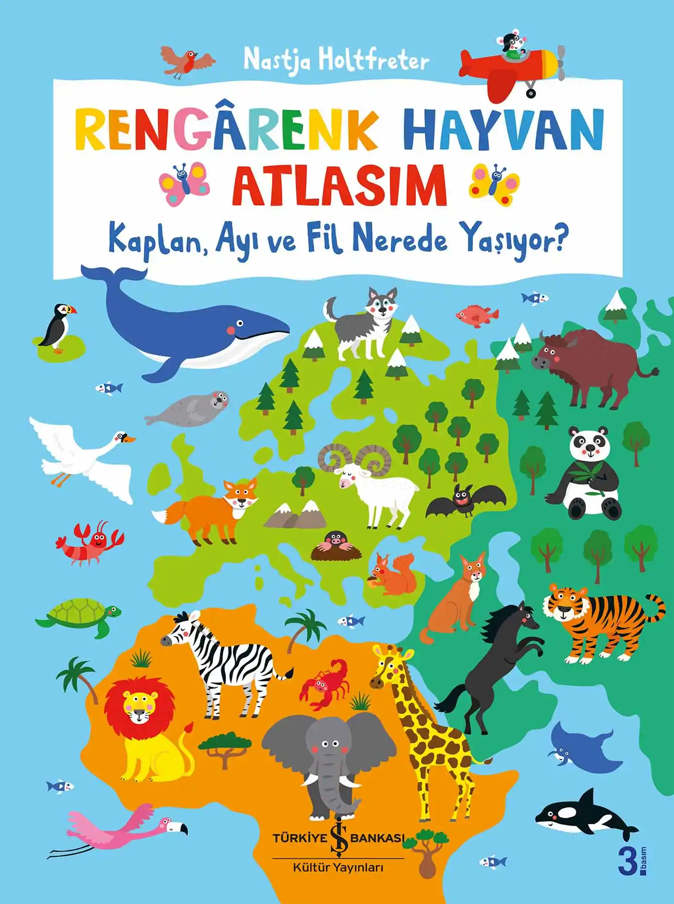 Rengârenk Hayvan Atlasım – Kaplan, Ayı Ve Fil Nerede Yaşıyor? kapağı
