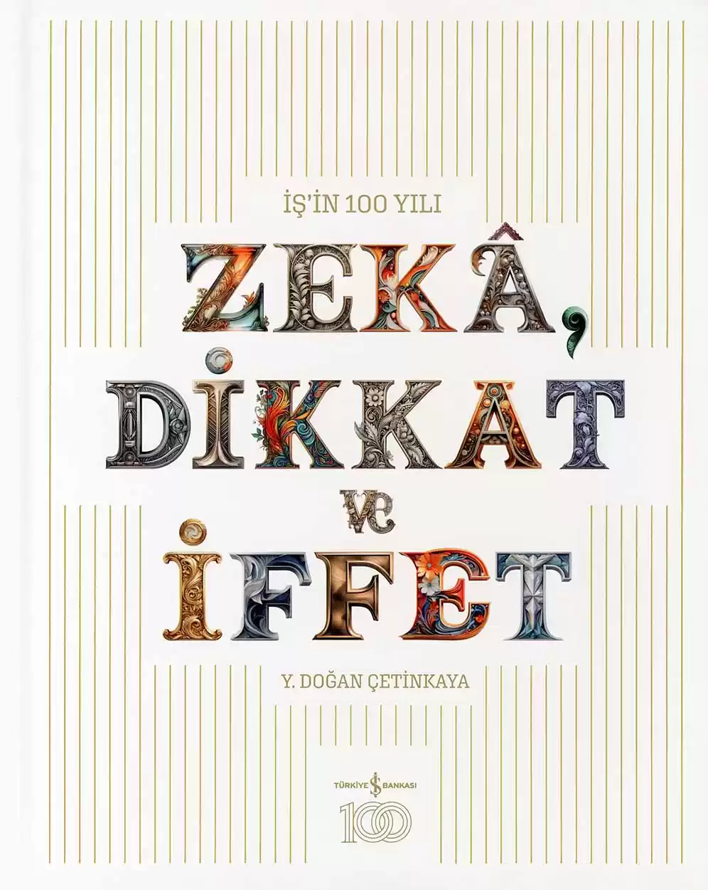 İş’in 100 Yılı – ”Zekâ, Dikkat ve İffet” kapağı