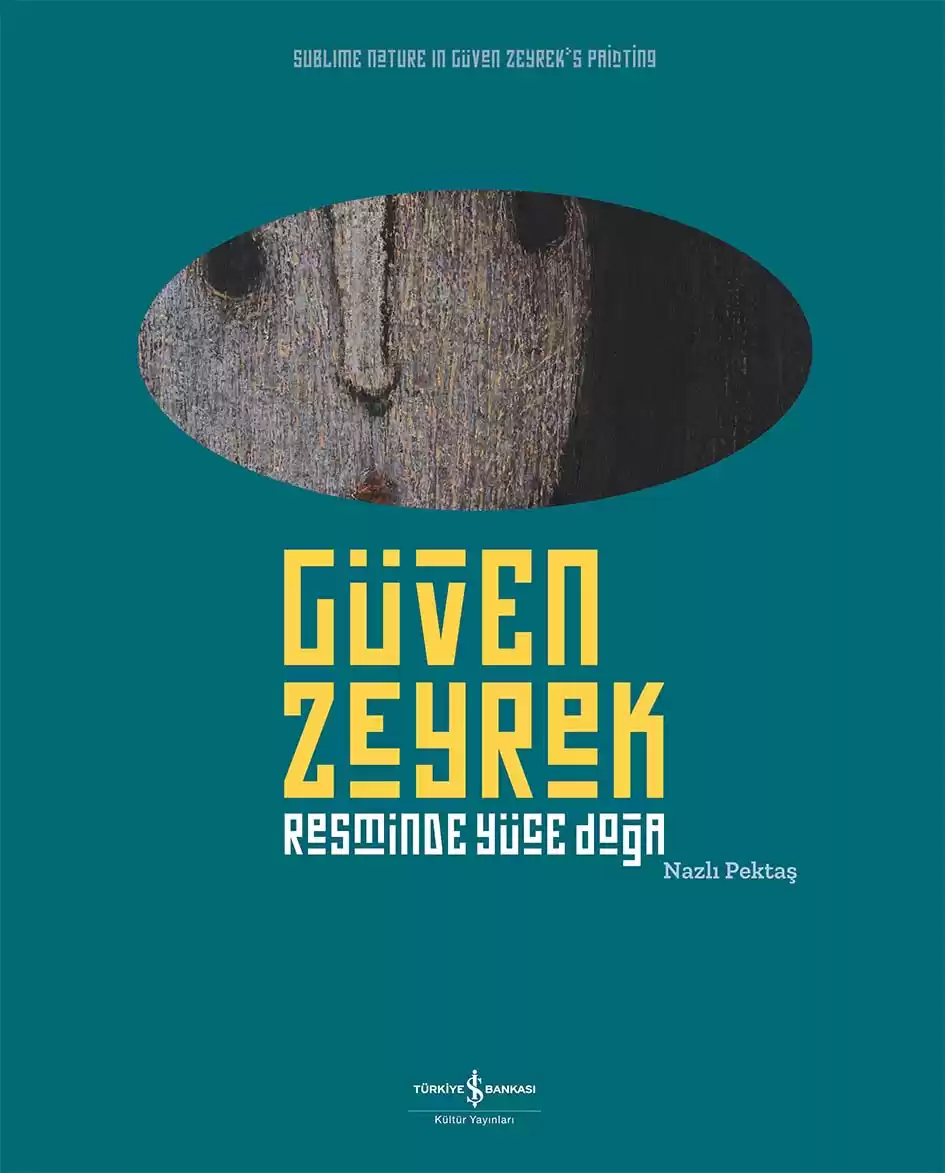 Güven Zeyrek – Resminde Yüce Doğa – Sublime Nature In Güven Zeyrek’s Painting kapağı