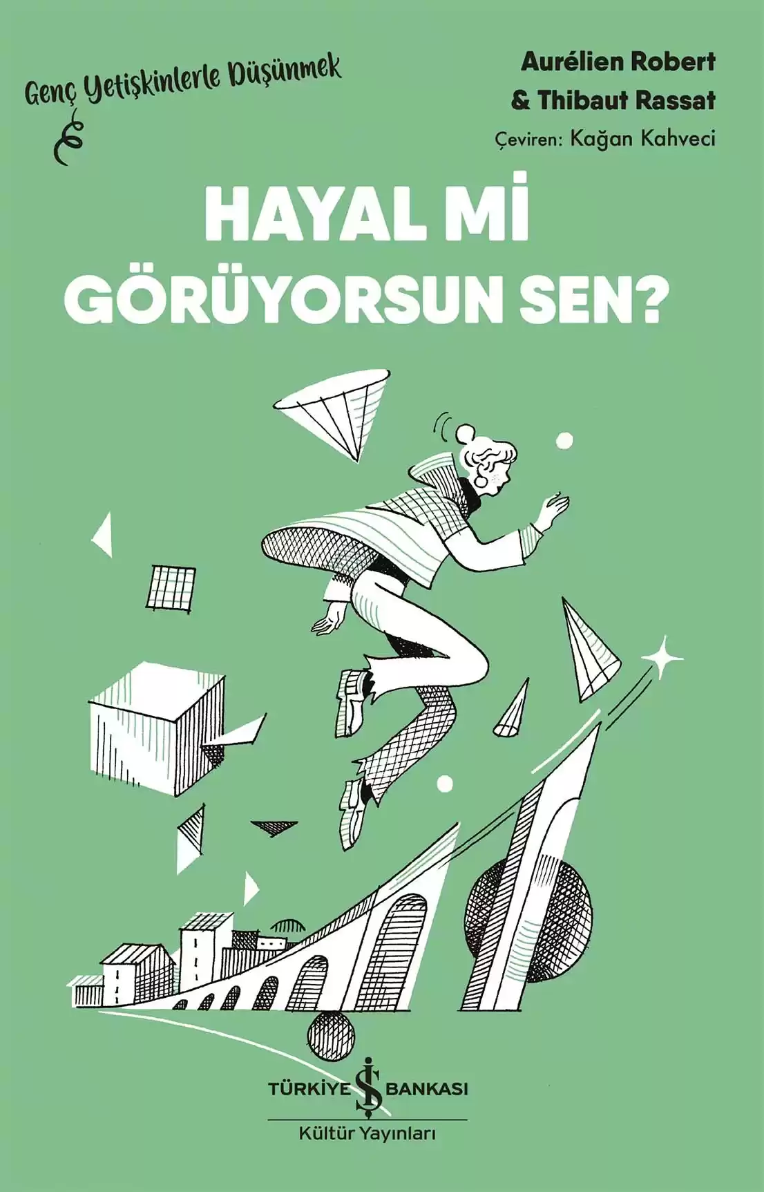 Hayal Mi Görüyorsun Sen? – Genç Yetişkinlerle Düşünmek kapağı