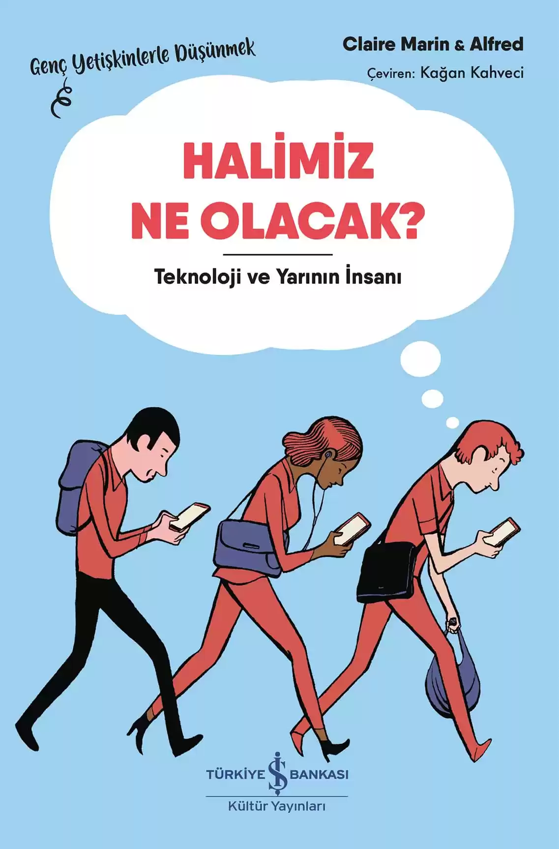 Halimiz Ne Olacak? – Teknoloji ve Yarının İnsanı – Genç Yetişkinlerle Düşünmek kapağı