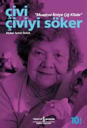 Çivi Çiviyi Söker “Muazzez İlmiye Çığ Kitabı” kapağı