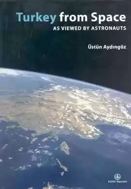 Turkey from Space as Viewed by Astronauts kapağı
