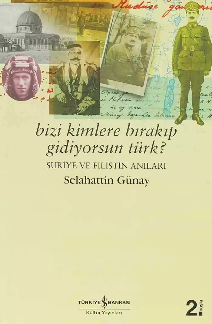 Bizi Kimlere Bırakıp Gidiyorsun Türk? Suriye ve Filistin Anıları kapağı