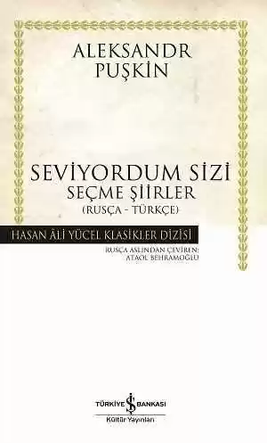 Seviyordum Sizi – Seçme Şiirler (Rusça-Türkçe) – Ciltli kapağı