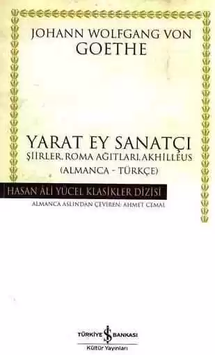 Yarat Ey Sanatçı – Şiirler, Roma Ağıtları, Akhilleus (Almanca-Türkçe) – Ciltli kapağı
