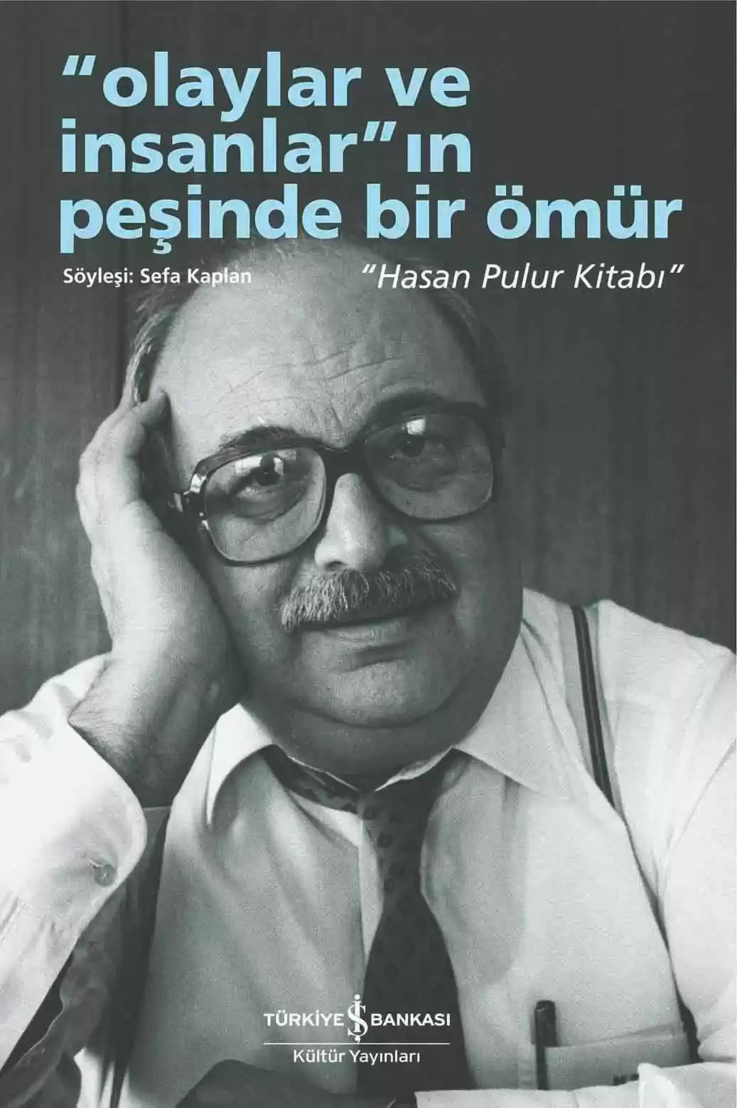 “Olaylar ve İnsanlar”ın Peşinde Bir Ömür “Hasan Pulur Kitabı” kapağı