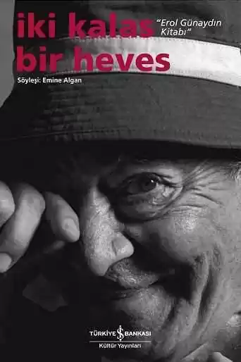 İki Kalas Bir Heves ”Erol Günaydın Kitabı” kapağı