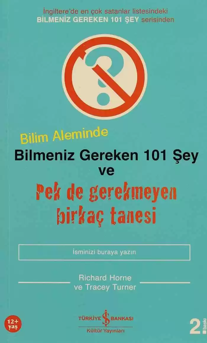 Bilim Aleminde Bilmeniz Gereken 101 Şey ve Pek de Gerekmeyen Birkaç Tanesi kapağı