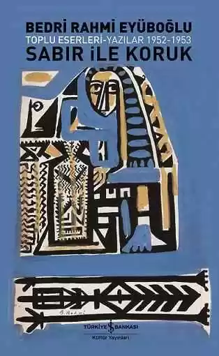 Sabır ile Koruk / Toplu Eserleri-Yazılar 1952-1953 kapağı