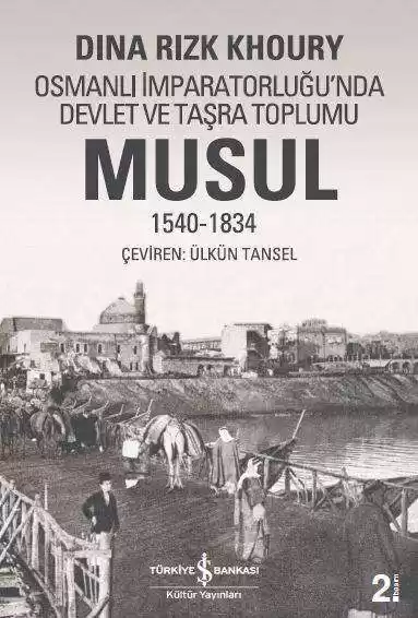 Musul 1540-1834 – Osmanlı İmparatorluğu’nda Devlet ve Taşra Toplumu kapağı