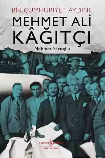 Bir Cumhuriyet Aydını: Mehmet Ali Kâğıtçı kapağı