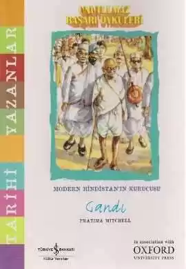 Unutulmaz Başarı Öyküleri – Modern Hindistan’ın Kurucusu Gandi kapağı