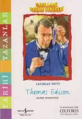 Unutulmaz Başarı Öyküleri – Çalışkan Mucit Thomas Edison kapağı