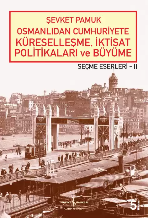 Osmanlıdan Cumhuriyete Küreselleşme, İktisat Politikaları ve Büyüme Seçme Eserleri-II kapağı