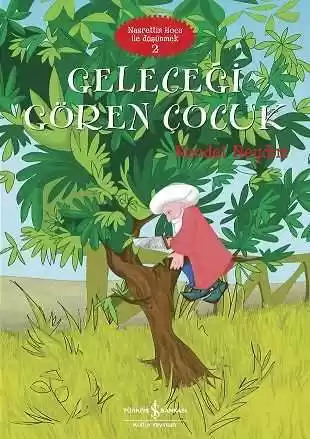 Geleceği Gören Çocuk – Nasrettin Hoca ile Düşünmek 2 kapağı