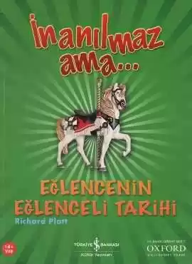 İnanılmaz Ama… Eğlencenin Eğlenceli Tarihi kapağı