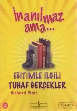 İnanılmaz Ama… Eğitimle İlgili Tuhaf Gerçekler kapağı