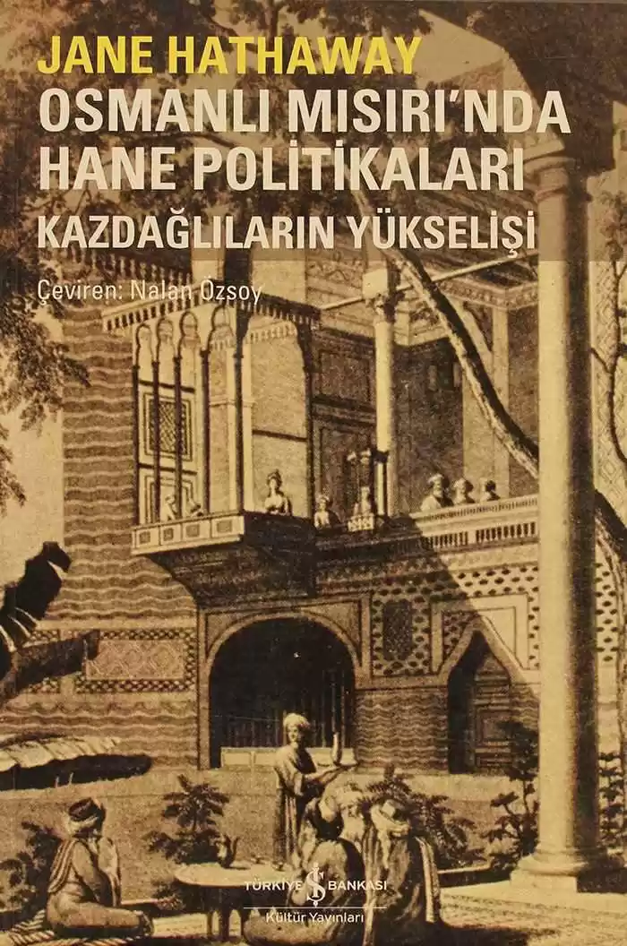 Osmanlı Mısırı’nda Hane Politikaları – Kazdağlıların Yükselişi kapağı