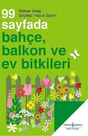 99 Sayfada Bahçe, Balkon ve Ev Bitkileri kapağı