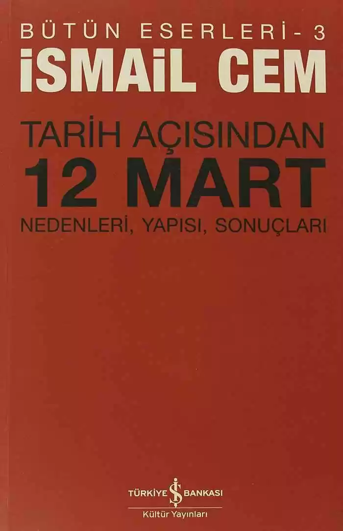 Tarih Açısından 12 Mart Nedenleri, Yapısı, Sonuçları / Bütün Eserleri-3 kapağı