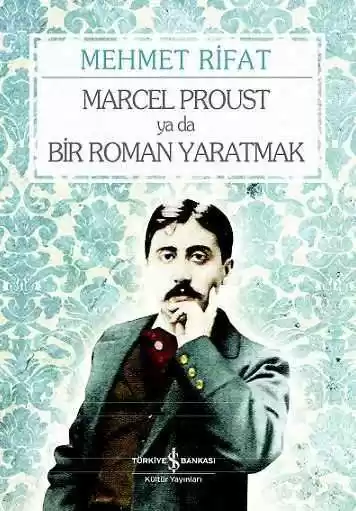 Marcel Proust ya da Bir Roman Yaratmak kapağı