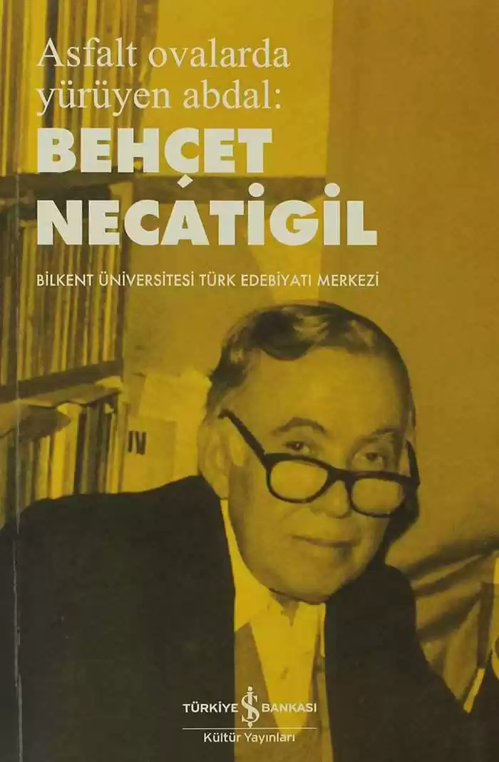 Asfalt Ovalarda Yürüyen Abdal: Behçet Necatigil kapağı